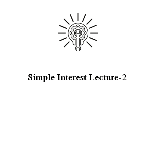 Simple Interest Lecture-2